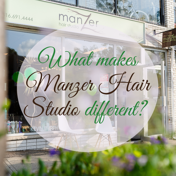What Makes Manzer Hair Studio Different - Manzer Hair Studio