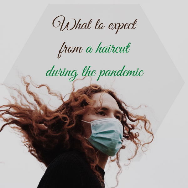 What to expect from a haircut during the pandemic - Manzer Hair Studio